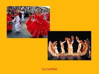 La cumbia
 