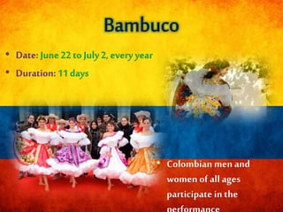 • Date: June22 to July2, every year
• Duration:11 days
 