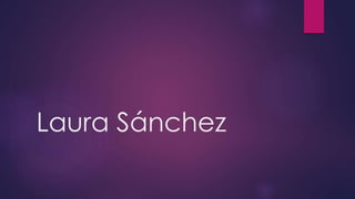 Laura Sánchez
 
