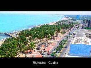 Riohacha - Guajira 