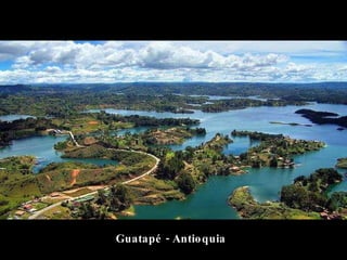 Guatapé - Antioquia 