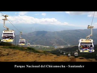Parque Nacional del Chicamocha - Santander 