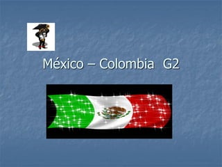 México – Colombia G2
 