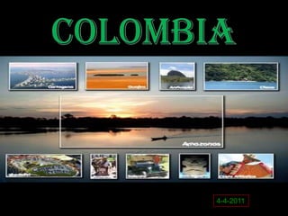 COLOMBIA

       4-4-2011
 