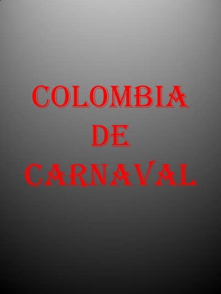 COLOMBIA DE CARNAVAL 