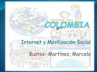 Internet y Movilización Social 
Bustos- Martínez, Marcela 
 
