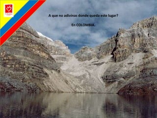 A que no adivinas donde queda este lugar?En COLOMBIA.
