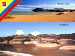 Hermosa Guajira.Puerto Inírida