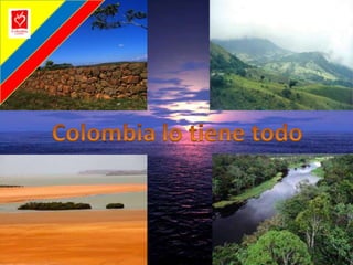 Colombia lo tiene todo
