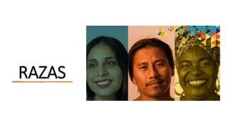 RAZAS
 