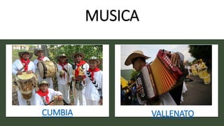 MUSICA
CUMBIA VALLENATO
 