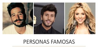 PERSONAS FAMOSAS
 