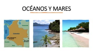 OCÉANOS Y MARES
 