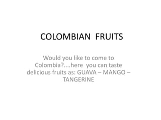 Colombian  fruits
