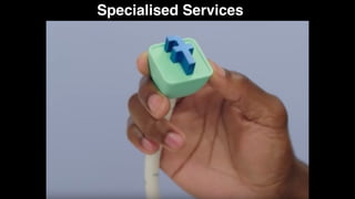 Specialised Services
 