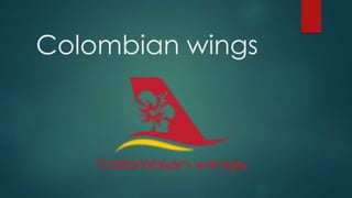 Colombian wings
 