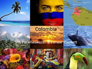 Colombia
Sita Parameswaran & Eimear Plunkett

 