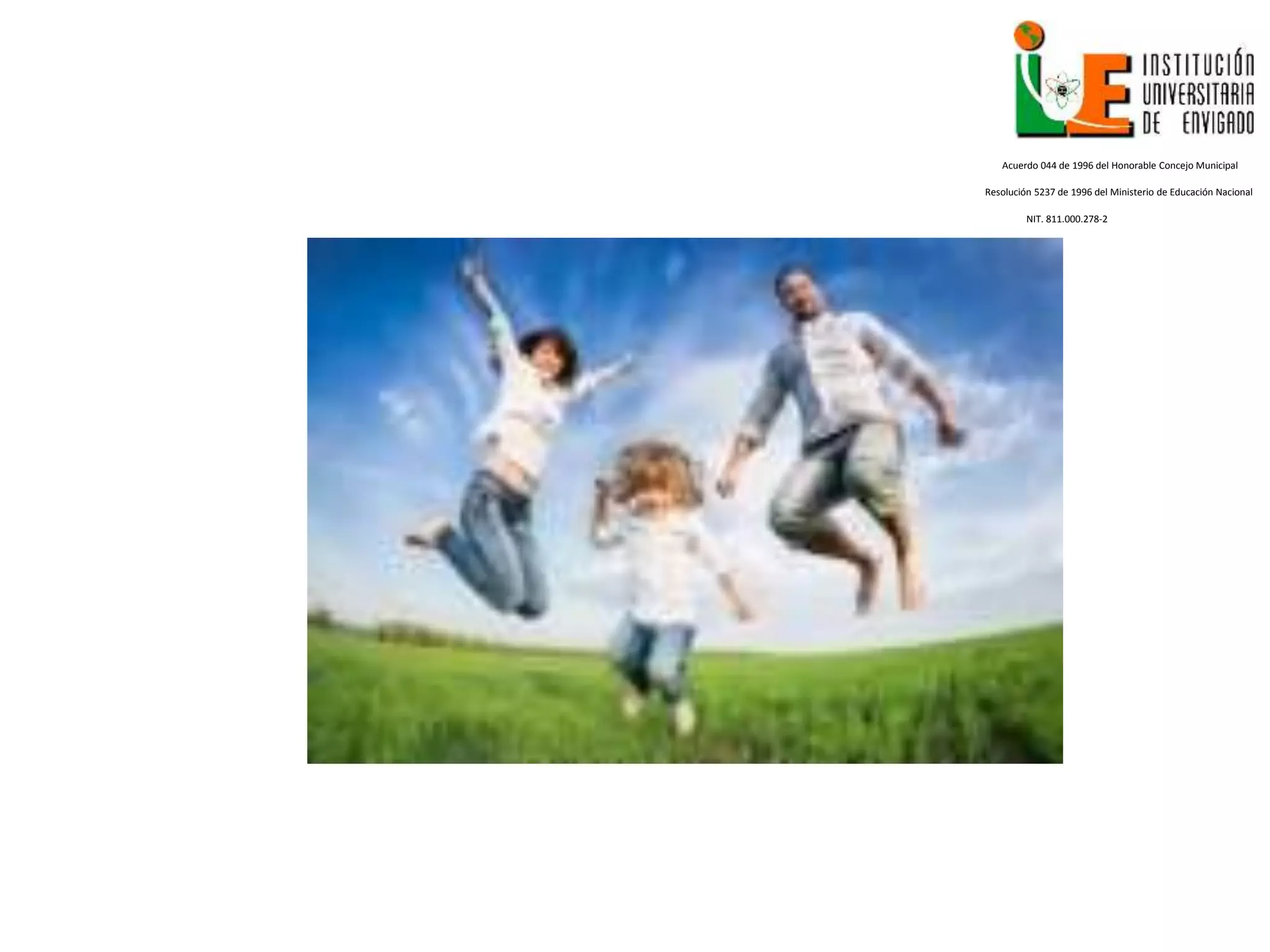 Acuerdo 044 de 1996 del Honorable Concejo Municipal
Resolución 5237 de 1996 del Ministerio de Educación Nacional
NIT. 811.000.278-2
 