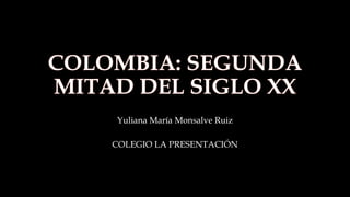 Yuliana María Monsalve Ruiz
COLEGIO LA PRESENTACIÓN
 