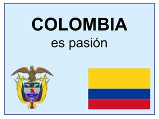 COLOMBIA es pas ión 