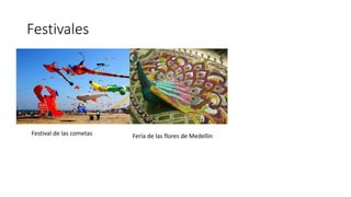 Festivales
Festival de las cometas Feria de las flores de Medellín
 