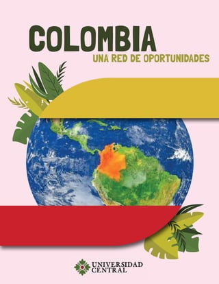 UNA RED DE OPORTUNIDADES
COLOMBIA
 