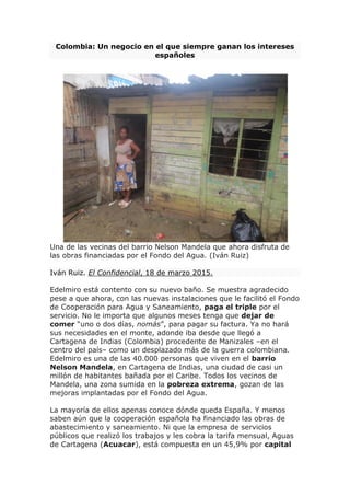 Colombia: Un negocio en el que siempre ganan los intereses
españoles
Una de las vecinas del barrio Nelson Mandela que ahor...