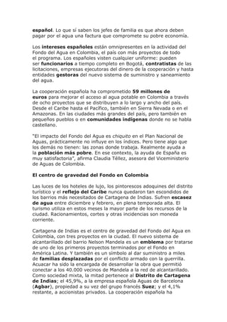 español. Lo que sí saben los jefes de familia es que ahora deben
pagar por el agua una factura que compromete su pobre eco...