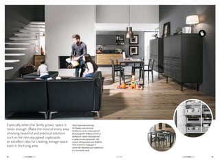 Especially when the family grows, space is
never enough. Make the most of every area,
choosing beautiful and practical solutions
such as the new equipped cupboards:
an excellent idea for creating storage space
even in the living area.
Пространства никогда
не бывает достаточно,
особенно если семья растет.
Используйте любой уголок и
выберите такое прекрасное
и практичное решение, как
новые оборудованные буфеты.
Они отлично подходят в
качестве объемов для хранения
и в гостиной зоне.
2928 DI CASA
 