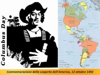 Commemorazione della scoperta dell'America, 12 ottobre 1492
 