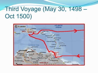 Third Voyage (May 30, 1498 –
Oct 1500)
 