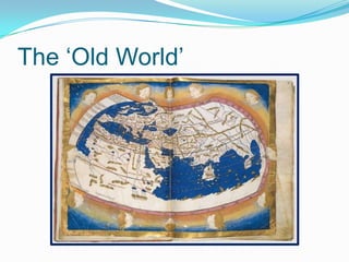 The ‘Old World’
 