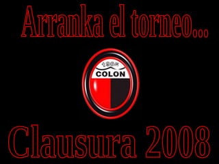 Arranka el torneo... Clausura 2008 