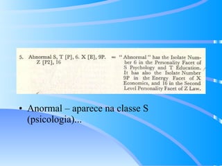 Anormal – aparece na classe S (psicologia)... 