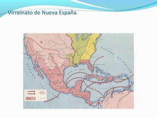 Virreinato de Nueva España 
 