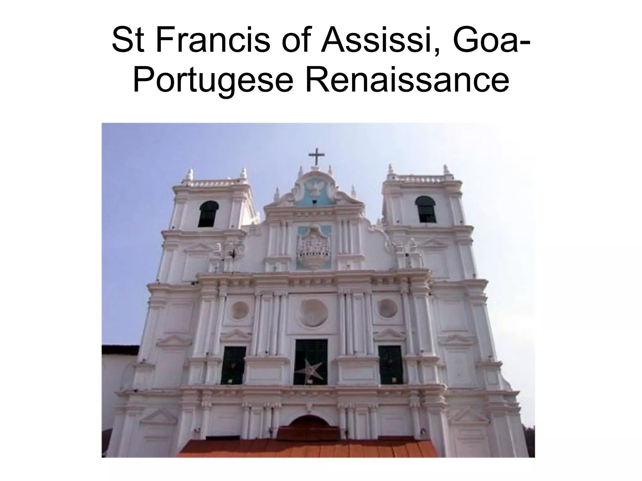 St Francis of Assissi, Goa-Portugese Renaissance