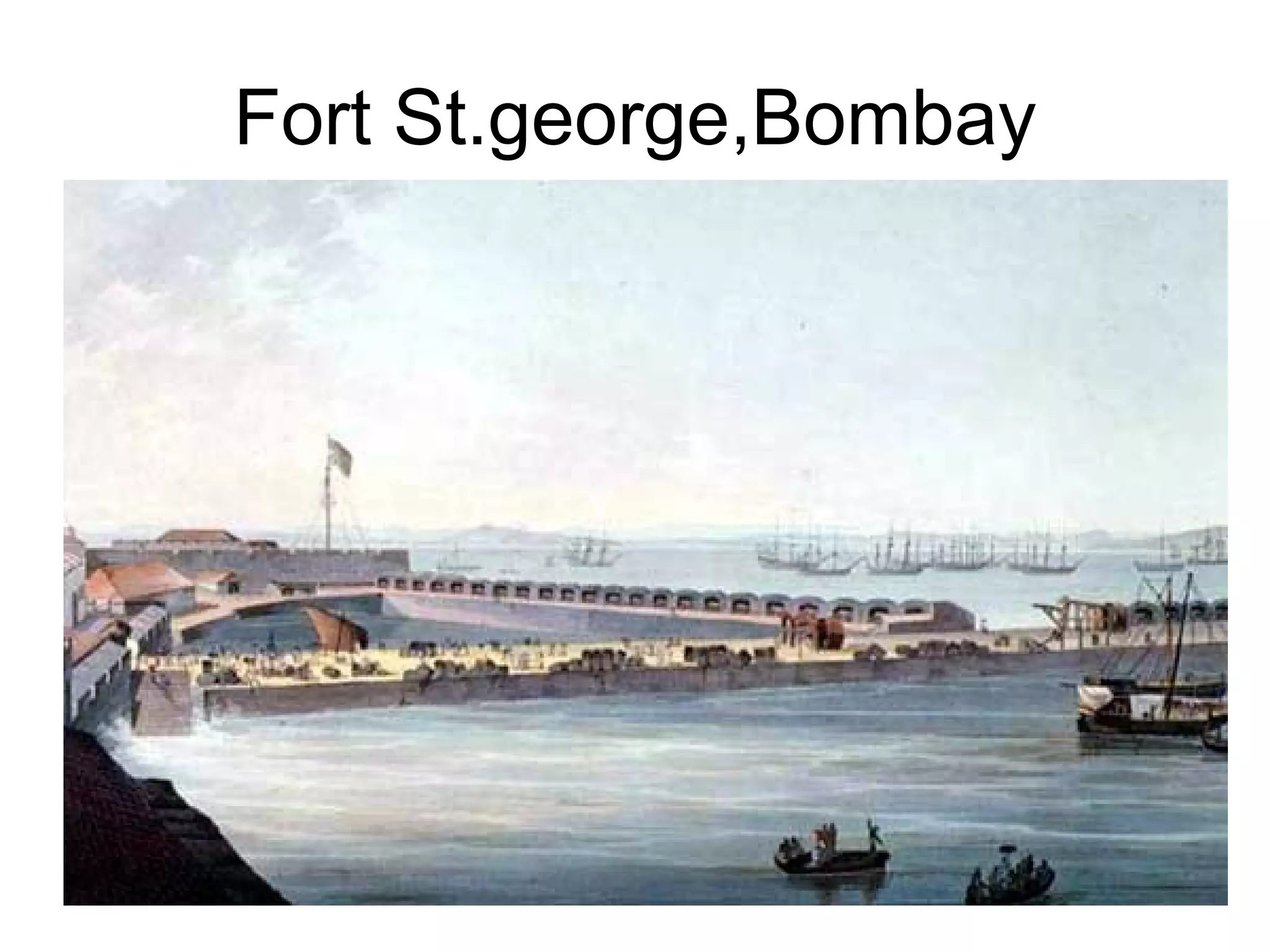 Fort St.george,Bombay