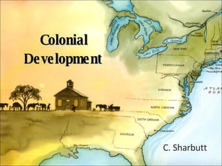 Colonial Development C. Sharbutt 