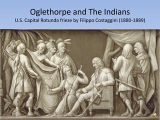 Oglethorpe and The Indians
U.S. Capital Rotunda frieze by Filippo Costaggini (1880-1889)
 