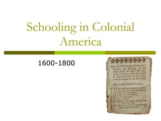 Schooling in Colonial America 1600-1800 