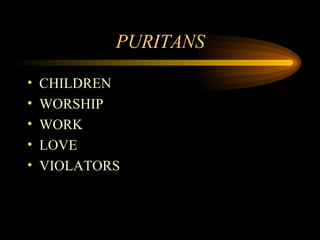 PURITANS CHILDREN WORSHIP WORK LOVE VIOLATORS 