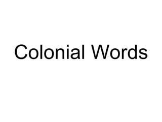 Colonial Words 
