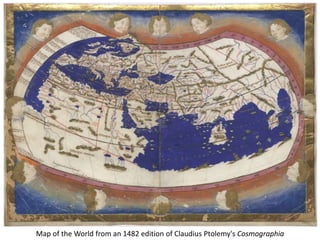 Map of the World from an 1482 edition of Claudius Ptolemy's Cosmographia
 