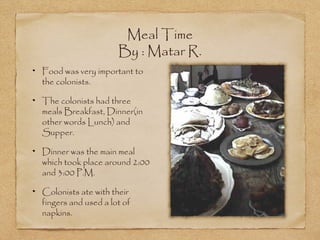 Colonial home and food | PPT