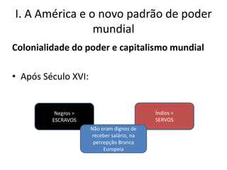 Colonialidade do poder, eurocentrismo e américa latina | PPTX