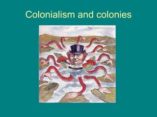 Colonialism and colonies 