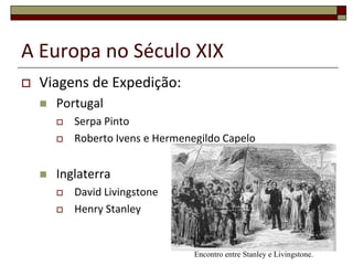 10A Europa no Século XIX2 Projectos para África: