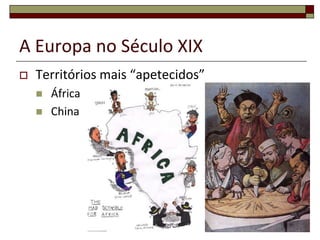 A Europa no Século XIXTerritórios mais “apetecidos”ÁfricaChina5
