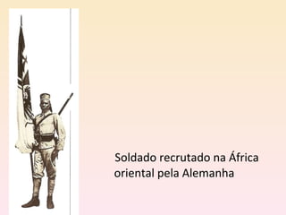 Soldado recrutado na África oriental pela Alemanha 