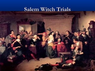 Salem Witch TrialsSalem Witch Trials
 